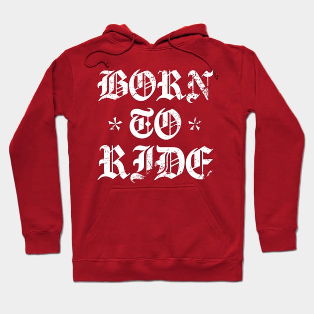 Born to Ride Hoodie by Teravitha